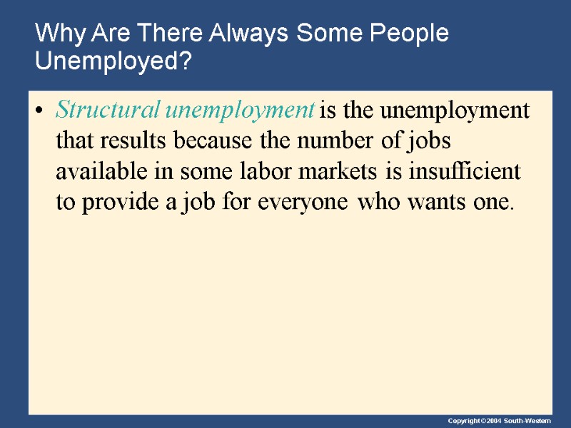 Why Are There Always Some People Unemployed? Structural unemployment is the unemployment that results